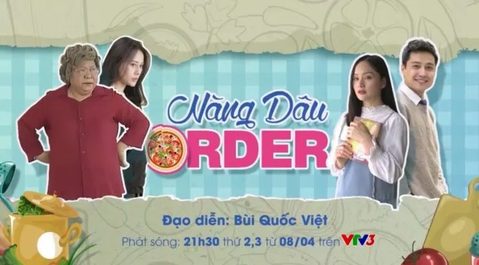 Phim Việt mới: Nàng Dâu Order chính là phiên bản “Bà nội chồng – cháu dâu”
