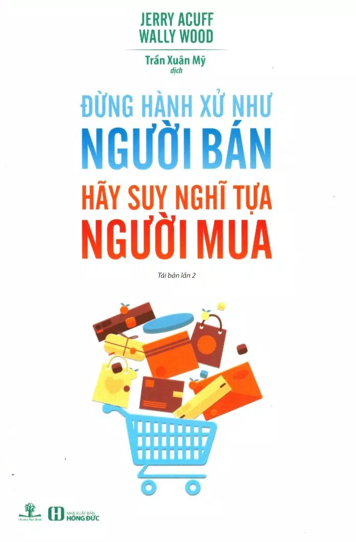 Đừng Hành Xử Như Người Bán, Hãy Suy Nghĩ Tựa Người Mua sách kinh doanh