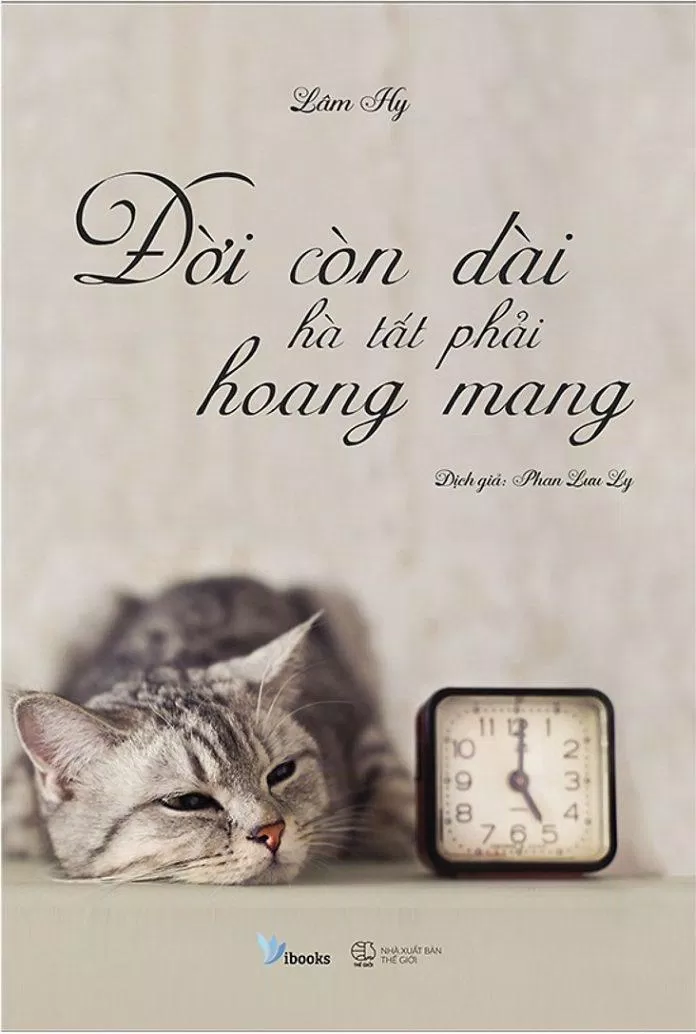 Đời Còn Dài Hà Tất Phải Hoang Mang đời còn dài hà tất phải hoang mang