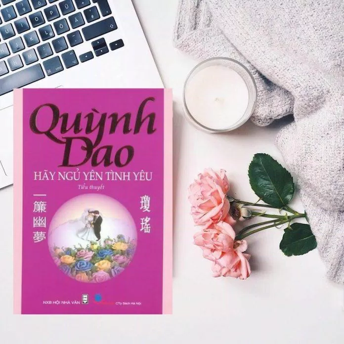 Tiểu thuyết Hãy Ngủ Yên Tình Yêu Hãy Ngủ Yên Tình Yêu gần như tương đồng với chuyện tình trắc trở của chính tác giả Quỳnh Dao