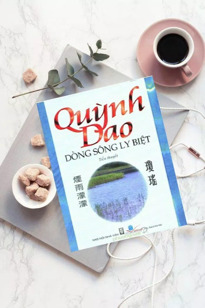 Cuốn tiểu thuyết lãng mạn Dòng Sông Ly Biệt 