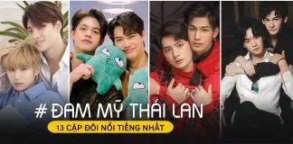 13 cặp đôi phim đam mỹ Thái Lan nổi tiếng nhất. (Ảnh: Internet)