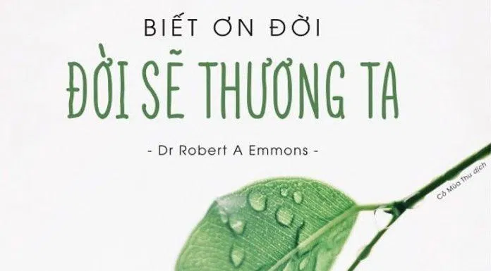 Bìa cuốn sách Biết Ơn Đời, Đời Sẽ Thương Ta. (Ảnh: Internet)