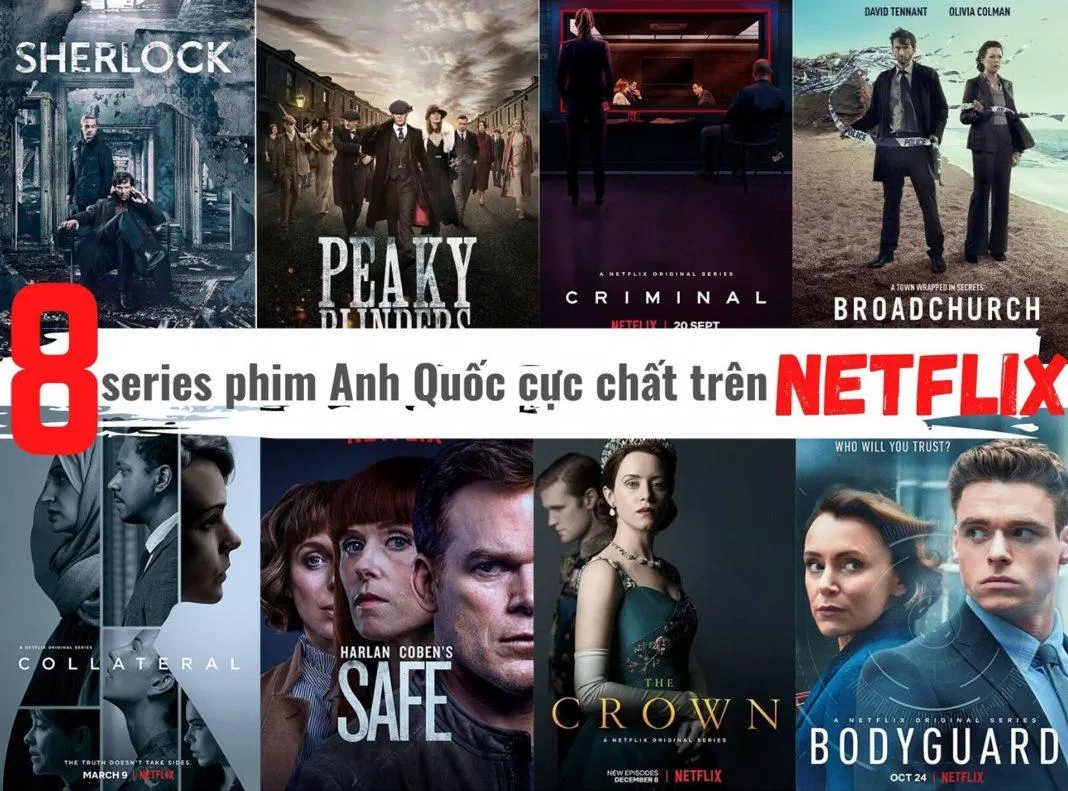 Poster tổng hợp 8 TV series phim Anh Quốc hay nhất trên Netflix
