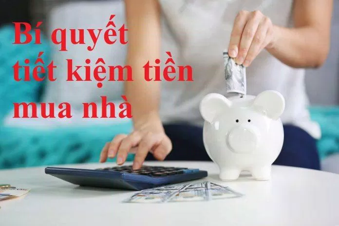 Bí quyết tiết kiệm tiền mua nhà cần biết (Ảnh: Internet)