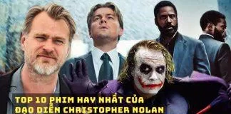 Top 10 phim hay nhất của đạo diễn Christopher Nolan