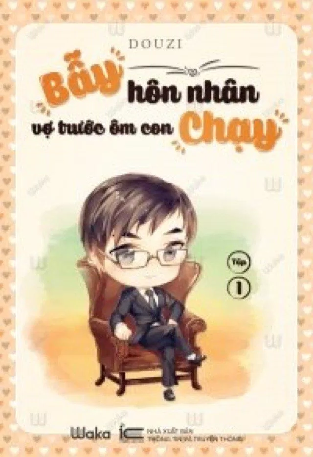 Bìa truyện Bẫy Hôn Nhân: Vợ Trước Ôm Con Chạy. (Nguồn: Waka)