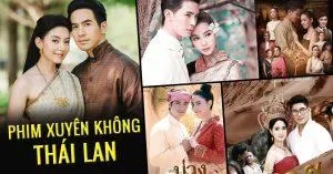 "Đổi vị" với 14 phim xuyên không Thái Lan hay, độc lạ và đáng xem nhất