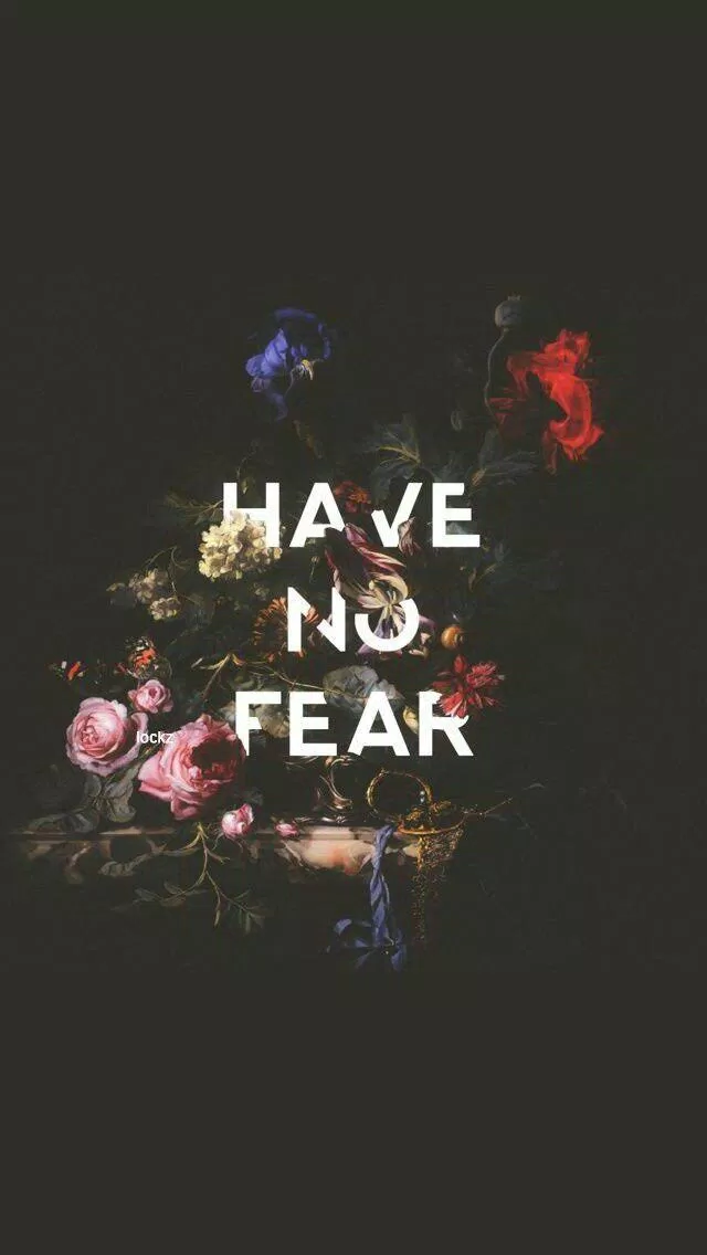 Have No Fear. (Ảnh: Internet)