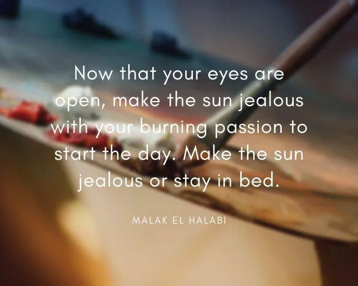 Make the sun jealous or stay in bed (Ảnh Internet)