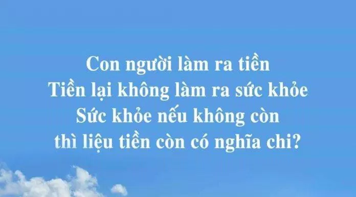 Tiền có thể mua được nhiều thứ, nhưng không mua lại được sức khỏe đã mất đi. (Ảnh: Internet)