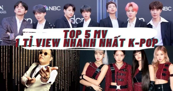 Top 5 MV KPOP cán mốc 1 tỉ view nhanh nhất: BTS và BLACKPINK xứng danh những ông hoàng, bà hoàng YouTube