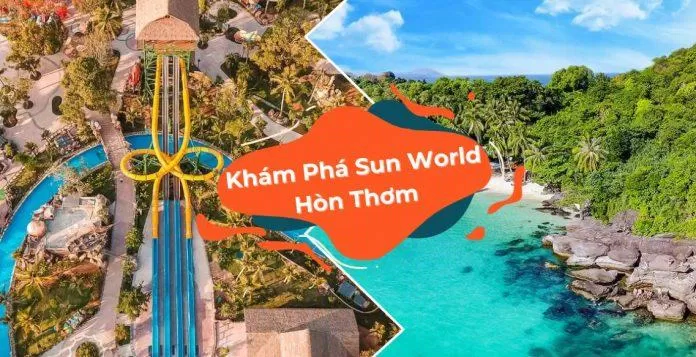 Sun World Hòn Thơm là địa điểm không thể bỏ lỡ khi đến Phú Quốc (Nguồn: Internet)