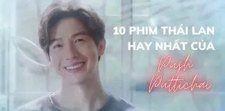 10 Phim Thái hay nhất của Push Puttichai (ảnh: Internet)