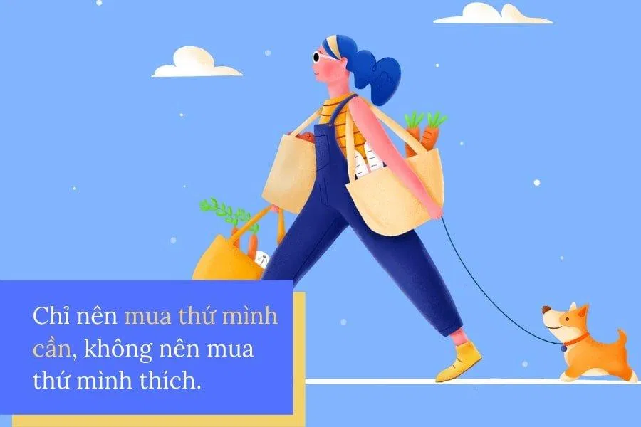 Hãy mua thứ mình cần chứ không phải thứ mình thích (Ảnh: Internet). Hãy mua thứ mình cần chứ không phải thứ mình thích (Ảnh: Internet).
