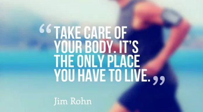 Hãy chăm sóc cho cơ thể mình. Đó là nơi duy nhất bạn có để sống. (Ảnh: Internet)