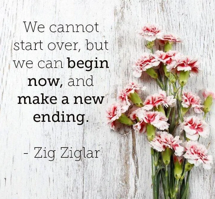 Chúng ta không thể làm lại từ đầu. Nhưng ta có thể bắt đầu ngay bây giờ và tạo ra một cái kết mới. Chúng ta không thể làm lại từ đầu. Nhưng ta có thể bắt đầu ngay bây giờ và tạo ra một cái kết mới. (Ảnh: Internet)