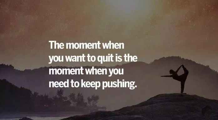Chính khoảnh khắc khi bạn muốn từ bỏ lại là khoảnh khắc bạn cần phải cố gắng tiếp. (Ảnh: Internet)