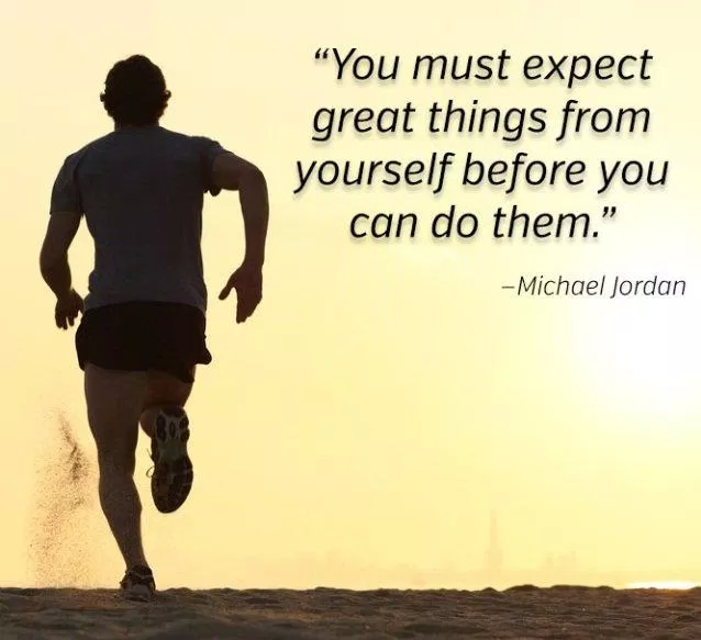 Bạn phải kỳ vọng những điều vĩ đại ở bản thân trước khi bạn có thể làm được chúng. (Ảnh: Internet)