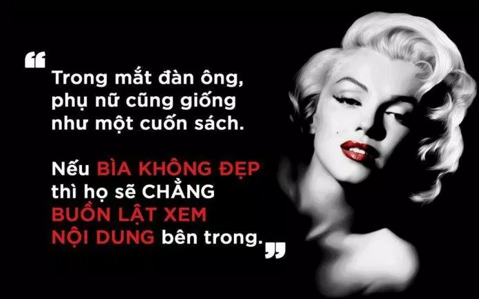 Một câu nói hay về phụ nữ và đàn ông của Marilyn Monroe. (Ảnh: Internet)