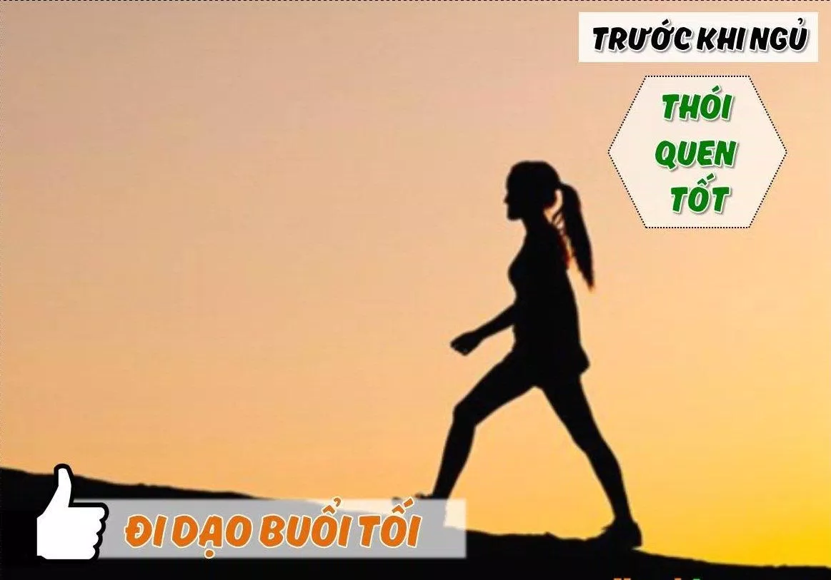 Hãy dành một chút thời gian để đi dạo buổi tối trước khi ngủ (Ảnh: Internet). Hãy dành một chút thời gian để đi dạo buổi tối trước khi ngủ (Ảnh: Internet).