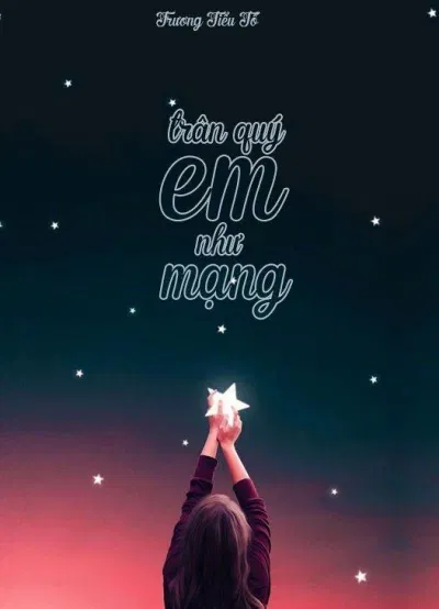 Bìa truyện ngôn tình nữ cường Trân Quý Em Như Mạng. (Ảnh: Internet)