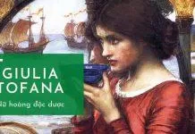 GIULIA TOFANA - Nữ hoàng độc dược.