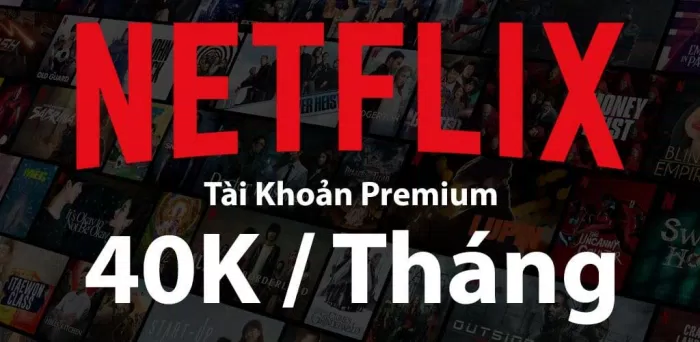 Netflix giá rẻ (Chỉ từ 40k/tháng) được nhiều người dùng Việt Nam khá đón nhận. (Ảnh: Internet) Netflix giá rẻ (Chỉ từ 40k/tháng) được nhiều người dùng Việt Nam khá đón nhận. (Ảnh: Internet)