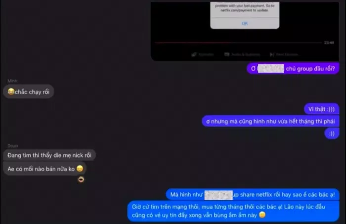 Một nhóm người dùng Netflix giá rẻ ngã ngửa khi tài khoản bị khoá, còn người bán thì khoá mất tài khoản Facebook (Ảnh: BlogAnChoi). Một nhóm người dùng Netflix giá rẻ ngã ngửa khi tài khoản bị khoá, còn người bán thì khoá mất tài khoản Facebook (Ảnh: BlogAnChoi).