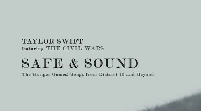 Taylor Swift và Safe and Sound (Nguồn: Internet) Taylor Swift và Safe and Sound (Nguồn: Internet)