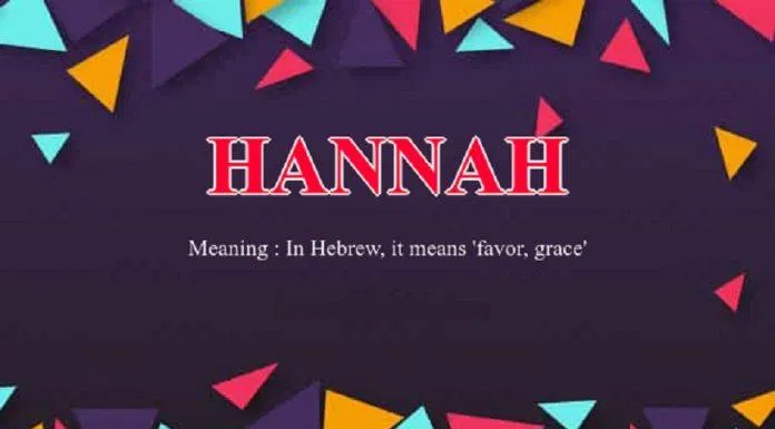 Hannah bắt nguồn từ tiếng Do Thái với nghĩa là sự ân sủng (Ảnh: Internet). Hannah bắt nguồn từ tiếng Do Thái với nghĩa là sự ân sủng (Ảnh: Internet).