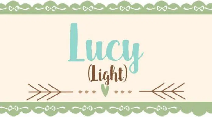 Lucy có nghĩa là ánh sáng (Ảnh: Internet). Lucy có nghĩa là ánh sáng (Ảnh: Internet).