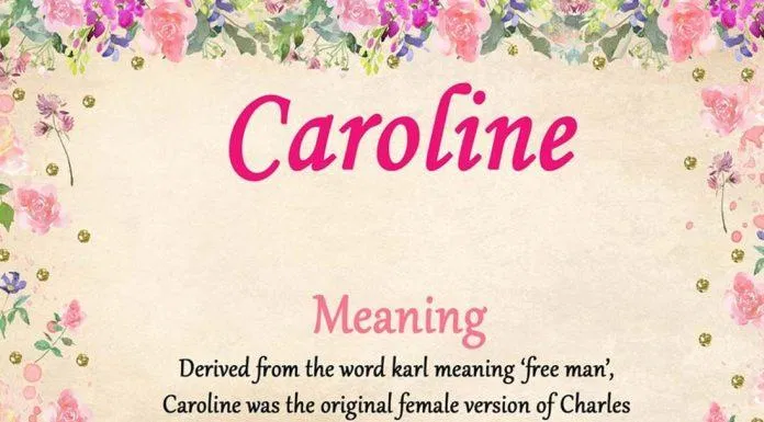 Caroline là phiên bản nữ của Charles với ý nghĩa là người tự do (Ảnh: Internet). Caroline là phiên bản nữ của Charles với ý nghĩa là người tự do (Ảnh: Internet).