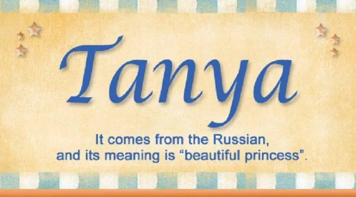 Tanya bắt nguồn từ tiếng Nga (Ảnh: Internet). Tanya bắt nguồn từ tiếng Nga (Ảnh: Internet).