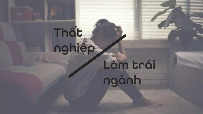 Nỗi sợ thất nghiệp và làm trái ngành (Nguồn: Internet). Nỗi sợ thất nghiệp và làm trái ngành (Nguồn: Internet).