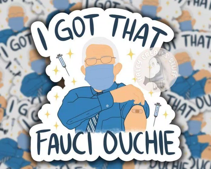 "I got that fauci ouchie" nghĩa là "Tôi đã được tiêm vắc-xin COVID-19 rồi!" (Ảnh: Etsy)