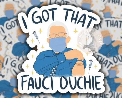 "I got that fauci ouchie" nghĩa là "Tôi đã được tiêm vắc-xin COVID-19 rồi!" (Ảnh: Etsy)