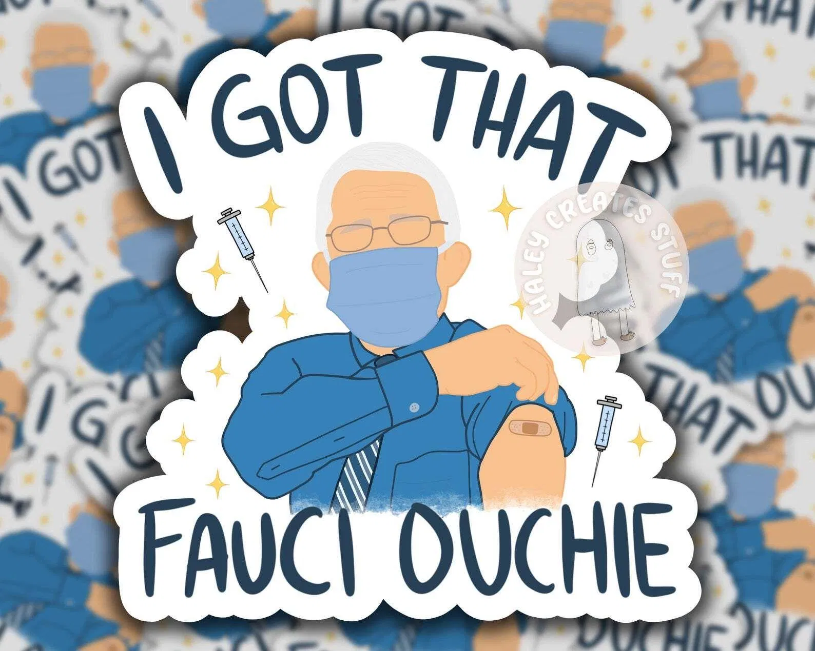 "I got that fauci ouchie" nghĩa là "Tôi đã được tiêm vắc-xin COVID-19 rồi!" (Ảnh: Etsy)
