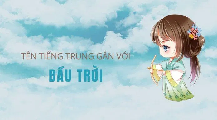 Tên tiếng Trung hay cho nữ liên quan đến bầu trời (Ảnh: Internet).