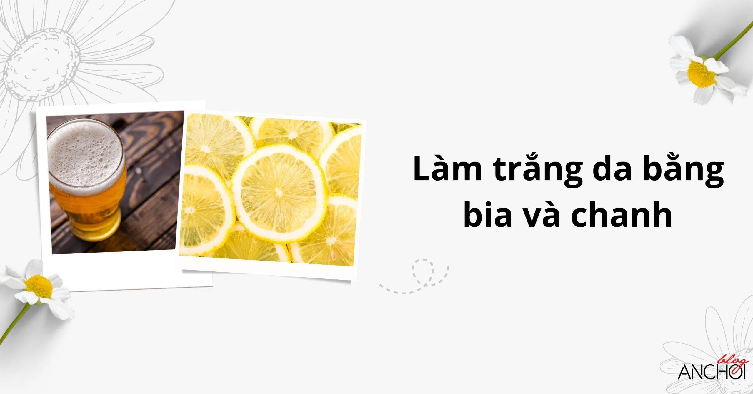 Kết hợp bia và chanh tươi giúp phát huy hiệu quả làm trắng da ( Nguồn: BlogAnChoi)