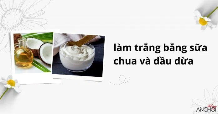 Bộ đôi sữa chua và dầu dừa vừa giúp làm trắng vừa nâng cao khả năng dưỡng ẩm ( Nguồn: BlogAnChoi)