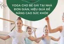 yoga cho bé gái tại nhà đơn giản, hiệu quả để nâng cao sức khỏe