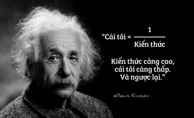 Kiến thức càng cao, cái tôi càng thấp, và ngược lại (Nguồn: Internet). Kiến thức càng cao, cái tôi càng thấp, và ngược lại (Nguồn: Internet).