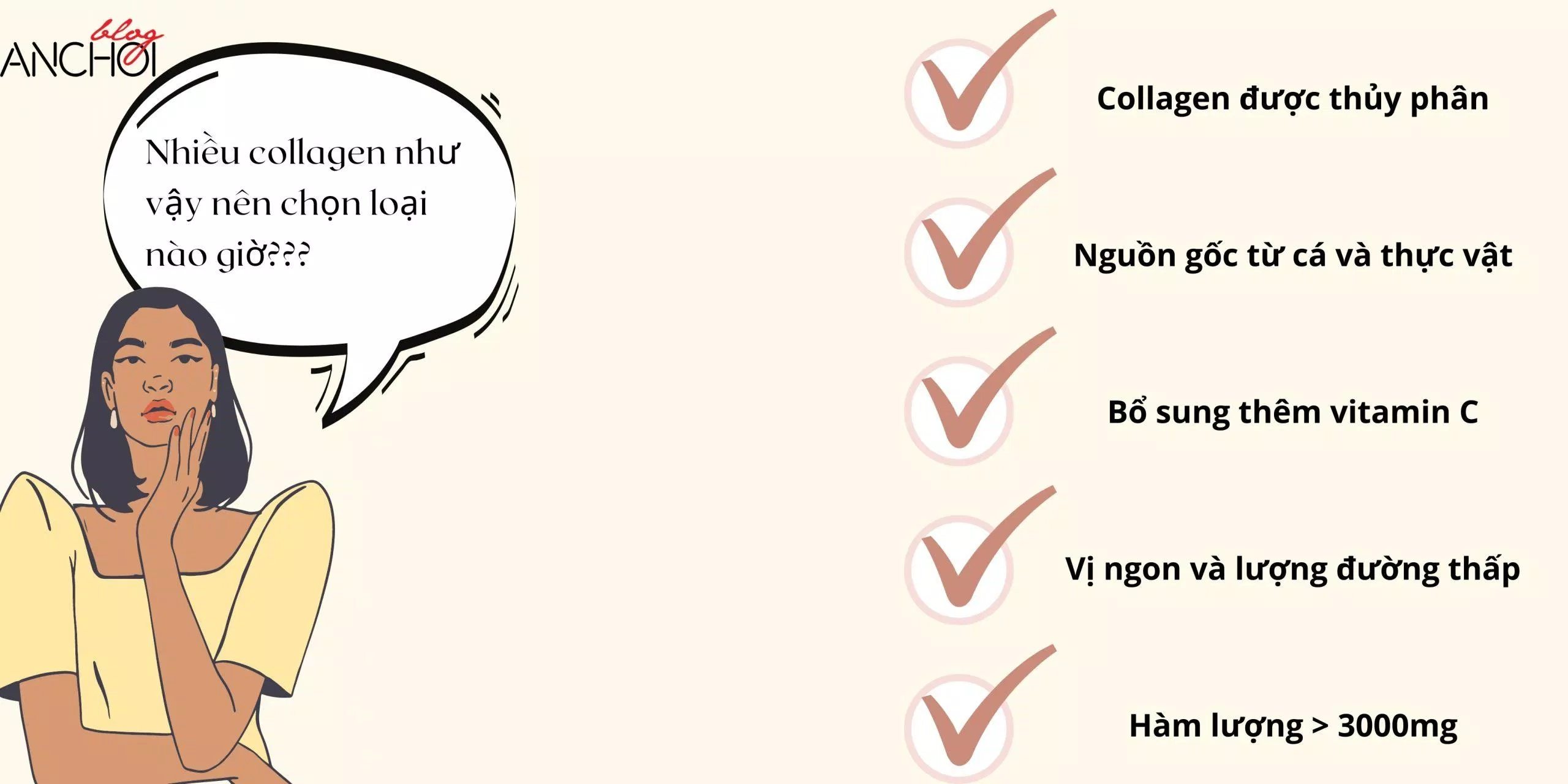 Tiêu chí lựa chọn collagen nước phù hợp với da tốt nhất ( Nguồn: BlogAnChoi)