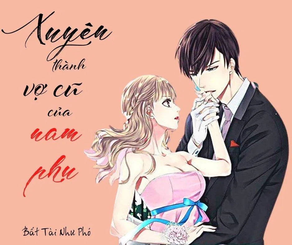 Xuyên thành vợ cũ của nam phụ (Ảnh: Internet). Xuyên thành vợ cũ của nam phụ (Ảnh: Internet).