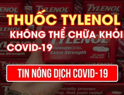 Sự thật về thuốc Tylenol điều trị COVID-19 (Nguồn: Internet). Sự thật về thuốc Tylenol điều trị COVID-19 (Nguồn: Internet).