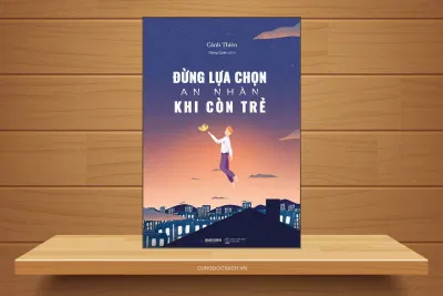Ấn bản Đừng lựa chọn an nhàn khi còn trẻ tại Việt Nam (Ảnh: Internet) Ấn bản Đừng lựa chọn an nhàn khi còn trẻ tại Việt Nam (Ảnh: Internet)