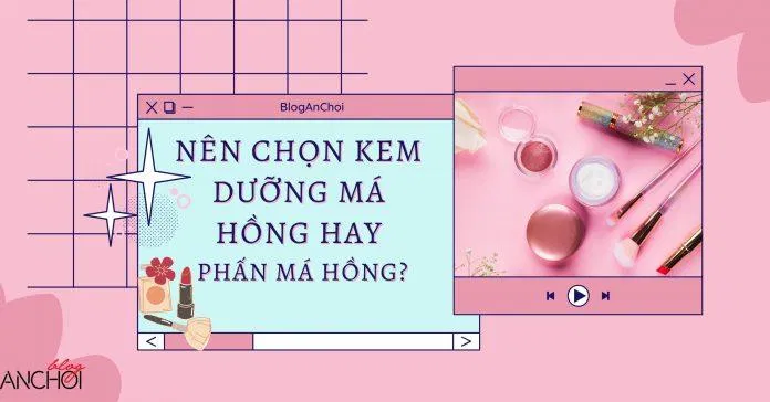 Kem dưỡng má hồng hiện đang là xu hướng được các cô nàng yêu thích ( nguồn: BlogAnChoi)