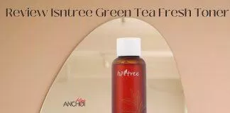 Nước hoa hồng Isntree Green Tea Fresh Toner giúp kiềm dầu, dưỡng ẩm và phục hồi da ( Nguồn: BlogAnChoi)