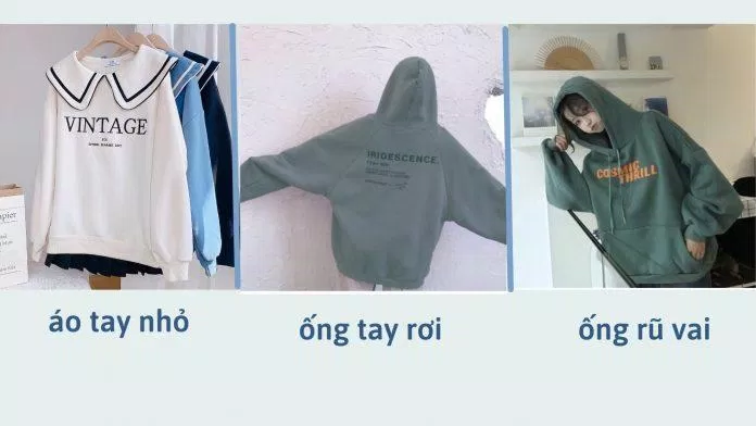 3 kiểu ống tay áo điển hình của hoodie và sweater (Nguồn: Internet)